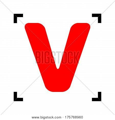 Letter V sign design template element. Vector. Red icon inside black focus corners on white background. Isolated.