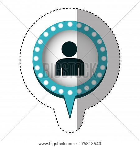 sticker with circular speech with blue contour with dotted and tail and half body man vector illustration