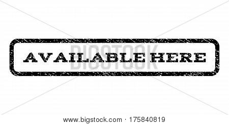 Available Here watermark stamp. Text caption inside rounded rectangle with grunge design style. Rubber seal stamp with dust texture. Vector black ink imprint on a white background.