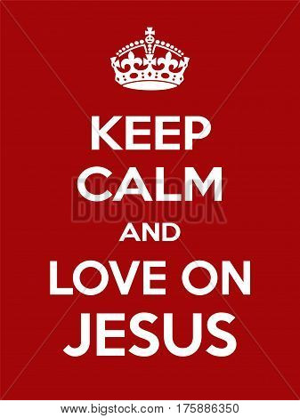 Vertical rectangular red and white motivational poster based on style Keep clam and carry on