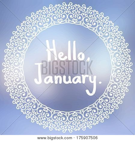 Hello January. Poster with blurry effect. Doodle frame