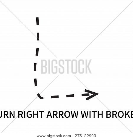Turn Right Arrow With Broken Icon Isolated On White Background. Turn Right Arrow With Broken Icon Si