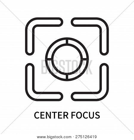 Center Focus Icon Isolated On White Background. Center Focus Icon Simple Sign. Center Focus Icon Tre