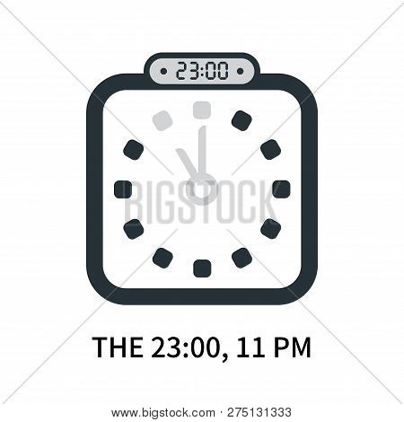 The 23:00, 11 Pm Icon Isolated On White Background. The 23:00, 11 Pm Icon Simple Sign. The 23:00, 11