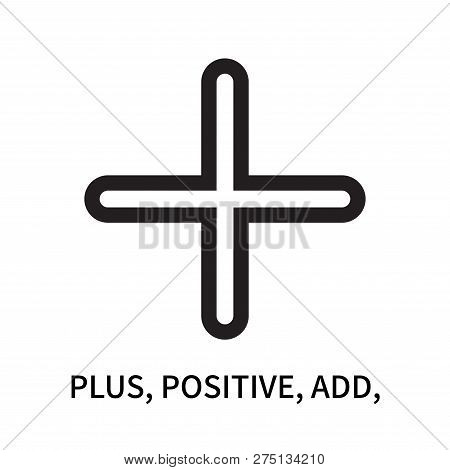 Plus, Positive, Add, Icon Isolated On White Background. Plus, Positive, Add, Icon Simple Sign. Plus,