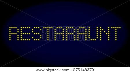 Restaraunt Caption In Led Style With Round Glowing Dots. Vector Shiny Yellow Letters Forms Restaraun