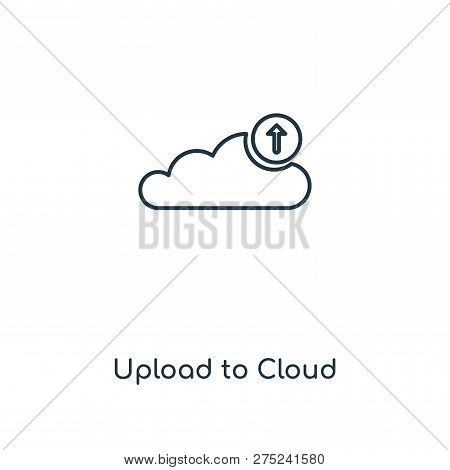Upload To Cloud Icon In Trendy Design Style. Upload To Cloud Icon Isolated On White Background. Uplo