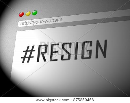 Resign Computer Hashtag Means Quit Or Resignation From Job Government Or President