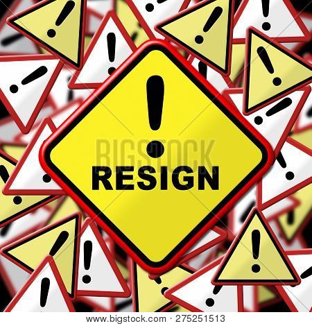 Resign Sign Means Quit Or Resignation From Job Government Or President