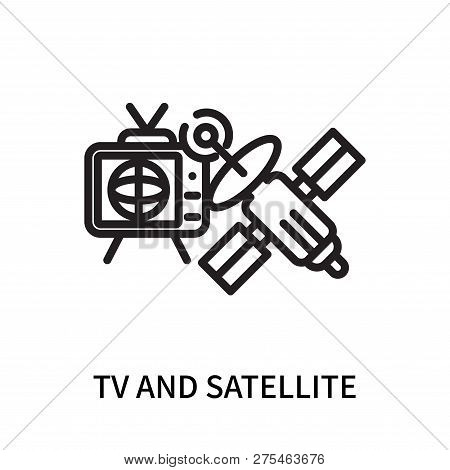 Tv And Satellite Icon Isolated On White Background. Tv And Satellite Icon Simple Sign. Tv And Satell