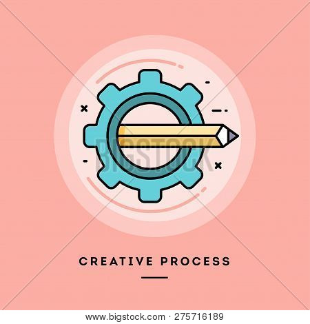 Creative Process, Flat Design Thin Line Banner, Usage For E-mail Newsletters, Web Banners, Headers, 