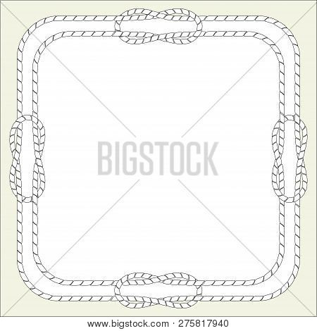 Frame Of Rope, Cord With A Sea Knot. Free For Text. Isolated Vector Illustration.