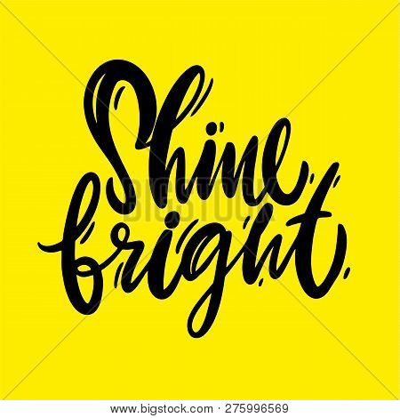 Shine Brightr Hand Drawn Vector Lettering. Thank You Card. Vector Illustration.