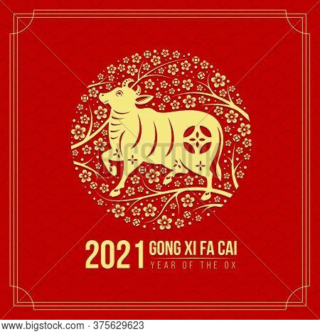 Happy Chinese New Year 2021 With Gold Ox Cow Zodiac In Circle Flower Branches On Red Chinese Textute