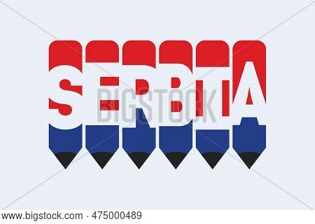 Serbia Text With Pencil Symbol Creative Ideas Design. Serbia Flag Color Concept Vector Illustration.