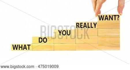What Do You Really Want Symbol. Concept Words What Do You Really Want On Wooden Block. Beautiful Whi
