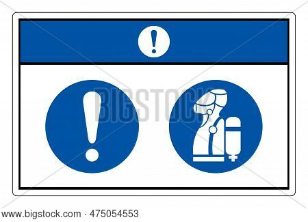 Notice Wear Scba Symbol Sign, Vector Illustration, Isolate On White Background Label .eps10