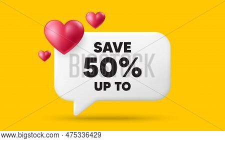 Save Up To 50 Percent Tag. 3d Speech Bubble Banner With Hearts. Discount Sale Offer Price Sign. Spec