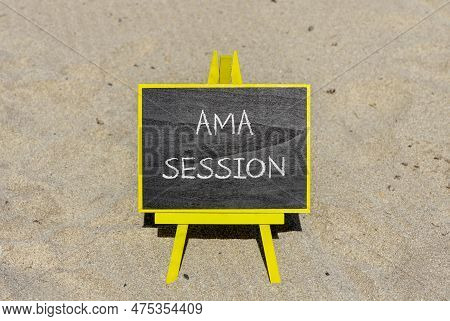 Ama Ask Me Anything Session Symbol. Concept Words Ama Ask Me Anything Session On Black Chalk Blackbo