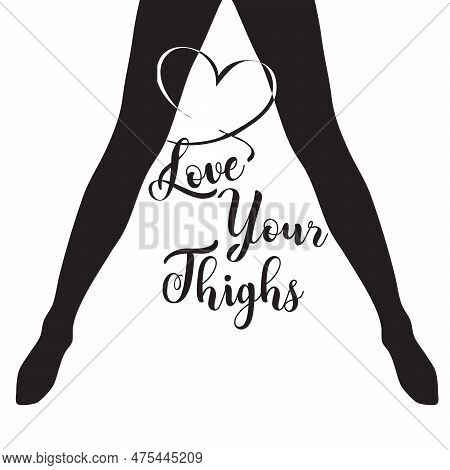 The Love Your Thighs Call Is Aimed At Sports And Attention To One's Health.