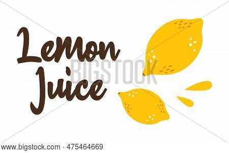 Vector Lemon Juice Banner. Illustration With Lettering And Juice Splash. Lemon Juice Advertisement. 