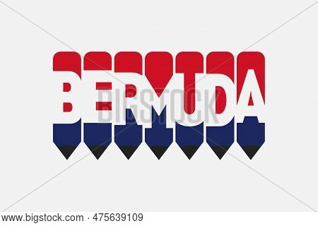 Bermuda Text With Pencil Symbol Creative Ideas Design. Bermuda Flag Color Concept Vector Illustratio