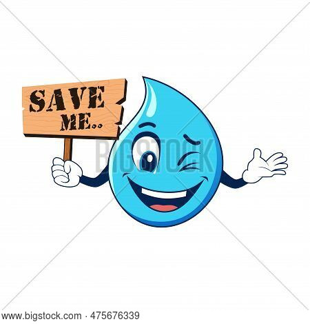 Smilling Water Drop Holding Up A Wood Sign With Word Save Me. Vector Illustration Isolated On White 