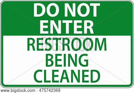 Do Not Enter Restroom Being Cleaned Sign