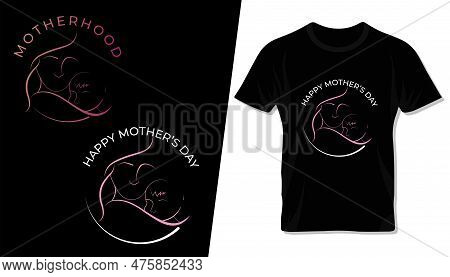 Happy Mother\'s Day Typography Vector Tee Shirt, Lettering And Template Design For Mom And Children.