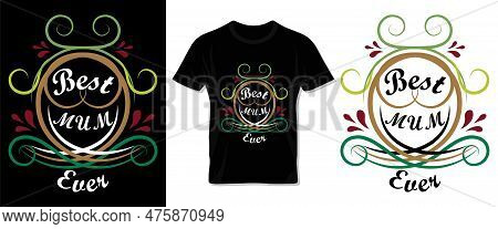 Happy Mother\'s Day Typography Vector Tee Shirt, Lettering And Template Design For Mom And Children.