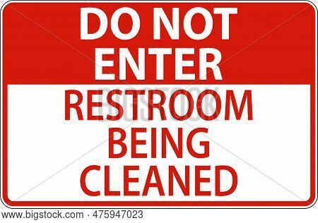 Do Not Enter Restroom Being Cleaned Sign