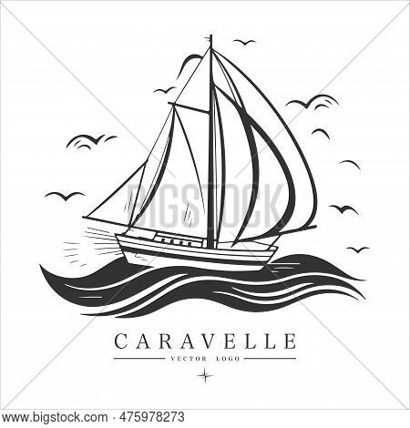 Caravelle On The Water Logo Vintage Emblem. Old Retro Vector Illustration Marine Navy Icon