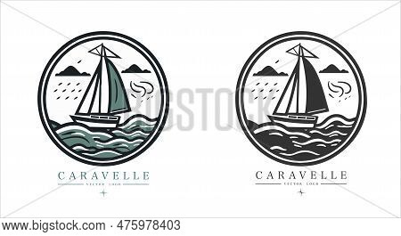 Caravelle On The Water Logo Vintage Emblem. Old Retro Vector Illustration Marine Navy Icon