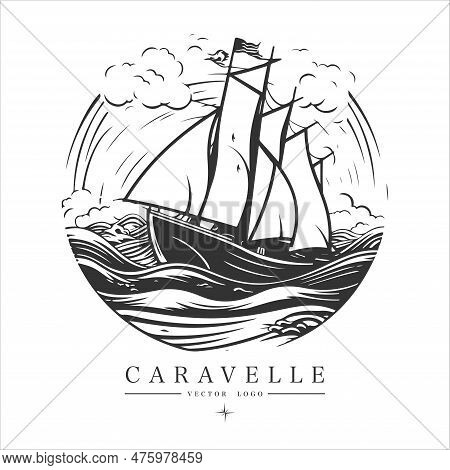 Caravelle On The Water Logo Vintage Emblem. Old Retro Vector Illustration Marine Navy Icon