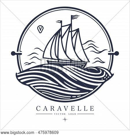 Caravelle On The Water Logo Vintage Emblem. Old Retro Vector Illustration Marine Navy Icon