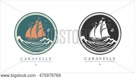 Caravelle On The Water Logo Vintage Emblem. Old Retro Vector Illustration Marine Navy Icon