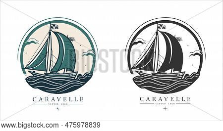 Caravelle On The Water Logo Vintage Emblem. Old Retro Vector Illustration Marine Navy Icon