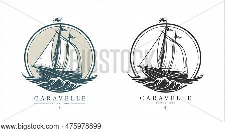 Caravelle On The Water Logo Vintage Emblem. Old Retro Vector Illustration Marine Navy Icon