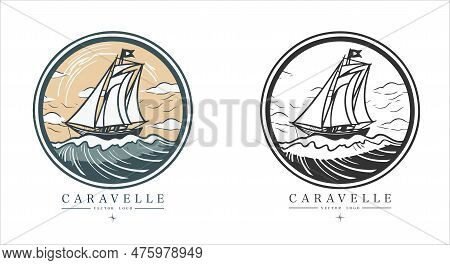 Caravelle On The Water Logo Vintage Emblem. Old Retro Vector Illustration Marine Navy Icon.