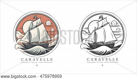 Caravelle On The Water Logo Vintage Emblem. Old Retro Vector Illustration Marine Navy Icon.