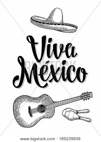 Viva Mexico lettering and guitar, maracas and sombrero. Vintage vector black engraving illustration. Isolated on white background.