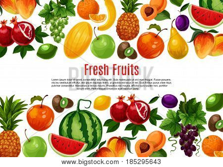 Ripe fruits vector poster. Farm harvest of watermelon and peach, apricot or apple and grape, pomegranate and tropical papaya or mango, red currant or pineapple, orange grapefruit and avocado with kiwi