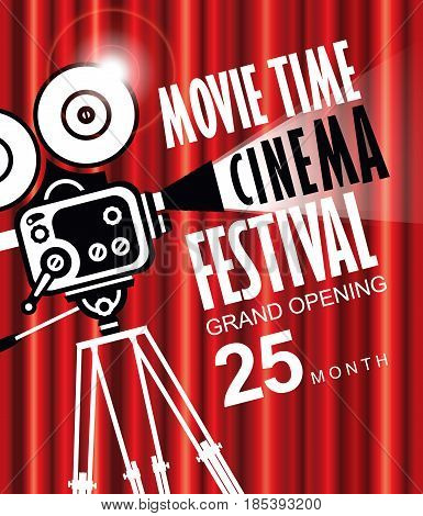 Vector movie time poster with cinema Red Curtains and old fashioned movie camera. Movie background with words cinema festival grand opening. Can used for banner poster web page background