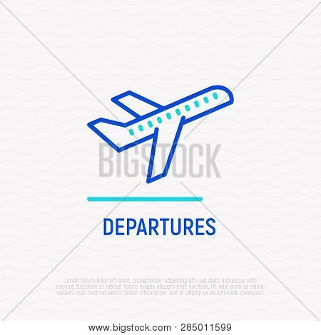 Take-off Plane Thin Line Icon, Symbol Of Departures Area In Airport. Modern Vector Illustration.