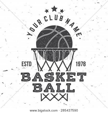 Basketball Club Badge. Vector Illustration. Concept For Shirt, Print, Stamp Or Tee. Vintage Typograp