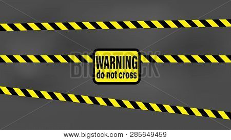 Black And Yellow Strip Reflective Warning Strip Safety Zone Cordon Wall With Text Label. Warning, Do