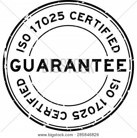 Grunge Black Iso 17025 Certified Guarantee Word Round Rubber Seal Stamp On White Background