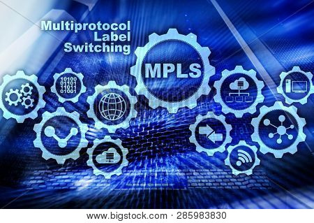 Mpls. Multiprotocol Label Switching. Routing Telecommunications Networks Concept On Virtual Screen.
