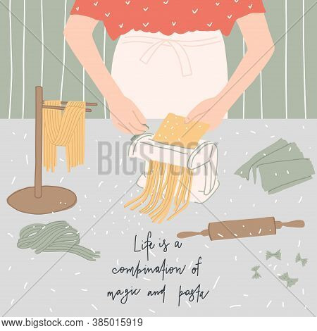 Woman Prepares Italian Pasta. Table With Kitchen Utensils And Pasta Machine. Hand Drawn Quote. Vecto
