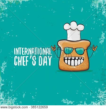 International Chef Day Greeting Card Or Banner With Vector Funny Cartoon Chef Bread With Cheaf Hat I